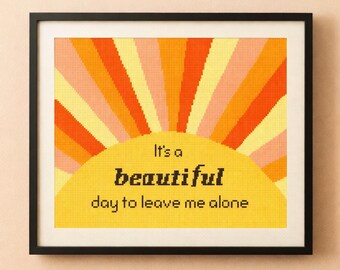 It’s a Beautiful Day to Leave Me Alone – Funny Cross Stitch Pattern, Snarky Design, Retro, Digital PDF Download