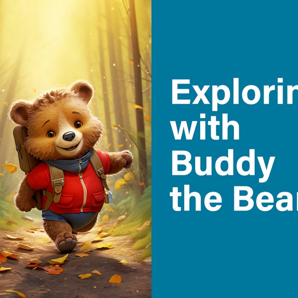 Exploring with Buddy the Bear - Digital Illustrated Children's Story book