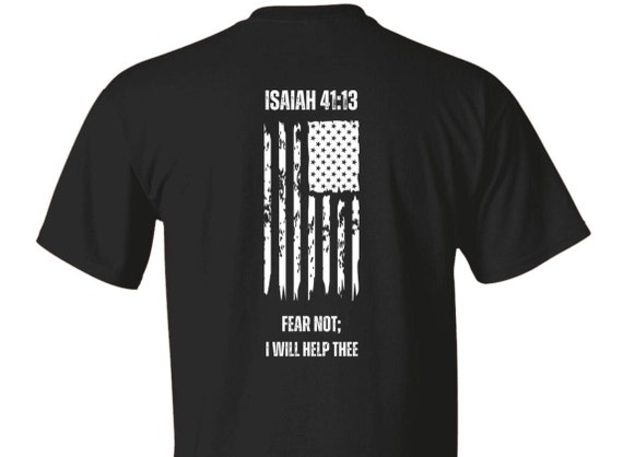 Faith-Based Patriotic USA T-Shirt, Distressed American Flag Tee, Isaiah 41:13 Bible Verse Shirt, Christian Patriot Shirt, Fear Not Tee