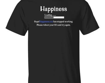 Happiness.exe T-Shirt, Funny Error Message Tee, Loading Happiness Shirt, Tech Humor Tee, Geek Gift, Men’s Funny Shirt, Casual Graphic Tee