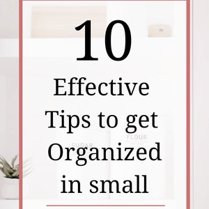 May include: A pink and white graphic with the text "10 Effective Tips to get Organised in small spaces" and the text "SIMPLIFYANDDESIGN" at the bottom.