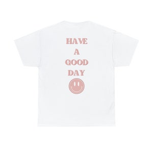 Have a Good Day Aesthetic Smiley Face Tee, T-Shirt