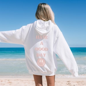 Have a Good Day Aesthetic Smiley Face Hoodie/Sweatshirt