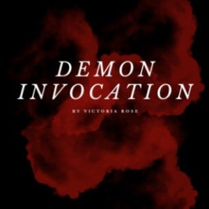 May include: A dark red and black graphic design with the text "DEMON INVOCATION" in white lettering and the text "BY VICTORIA ROSE" in smaller white lettering.