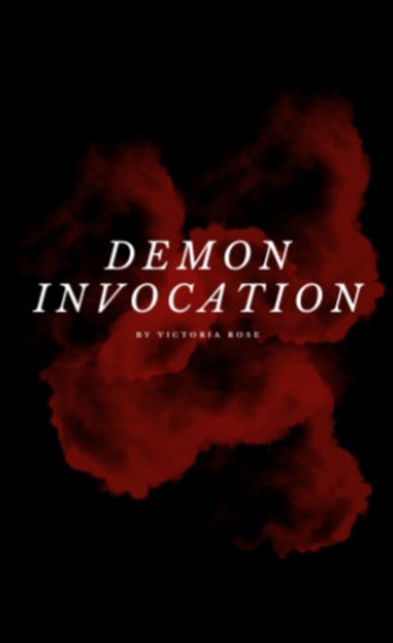 May include: A dark red and black graphic design with the text "DEMON INVOCATION" in white lettering and the text "BY VICTORIA ROSE" in smaller white lettering.