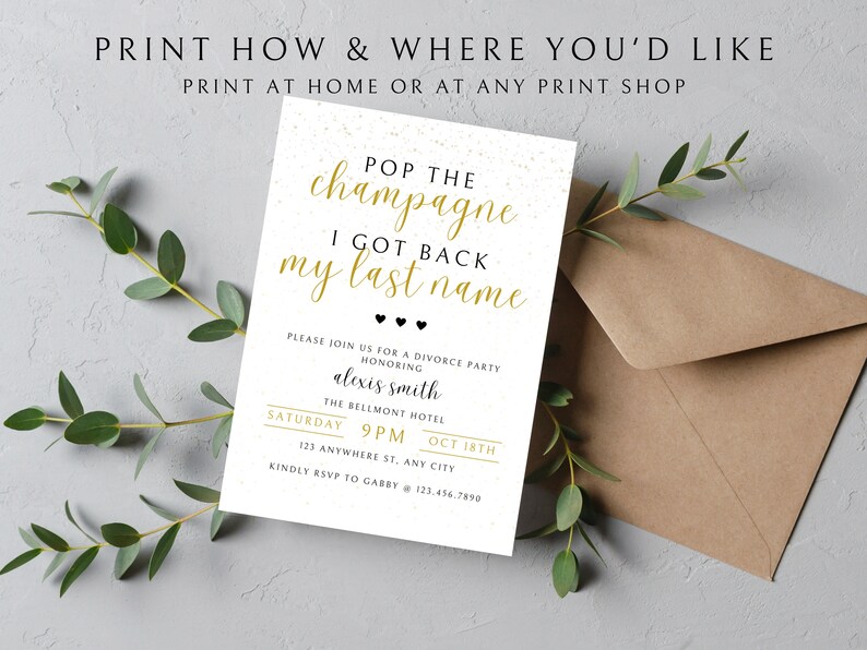 May include: White card with gold text that reads "Pop the champagne I got back my last name". The card is an invitation to a divorce party honoring Alexis Smith. The party is at The Bellmont Hotel on Saturday, October 18th at 9pm. RSVP to Gabby at 123-456-7890.