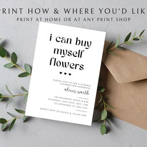May include: White card with black text that reads "i can buy myself flowers" with two small hearts below the text. The card is a divorce celebration invitation for Alexis Smith at The Bellmont Hotel & Bar on July 25th, 2023 at 7pm. The address is 123 Anywhere St, Any City. RSVP to Alexis at 123.456.7890.