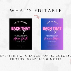 May include: Two editable bachelorette party invitations with a pink neon sign that says "Bach That Ass Up". The invitation on the left has a black background and the invitation on the right has a blue and purple gradient background.