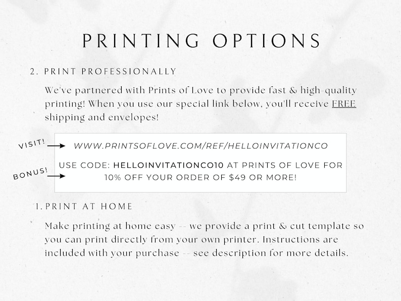 May include: A printable invitation design guide with instructions for printing at home or professionally. The guide includes a link to a website for professional printing with a discount code for 10% off orders of &pound;49 or more.
