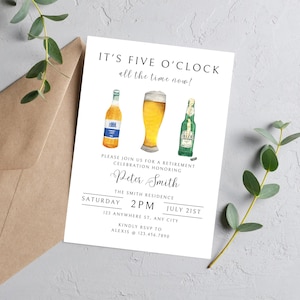 May include: A white invitation card with a watercolor illustration of three bottles of beer. The text on the card reads "It's Five O'Clock all the time now!" and "Please join us for a retirement celebration honoring Peter Smith. The Smith Residence. Saturday 2PM July 21st. 123 Anywhere St. Any City. Kindly RSVP to Alexis @ 123.456.7890."