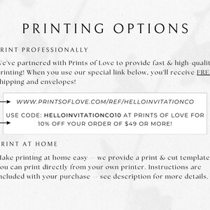 May include: A printable invitation design with instructions for printing at home or professionally. The text reads "PRINTING OPTIONS" and includes a link to a website for professional printing with a discount code.