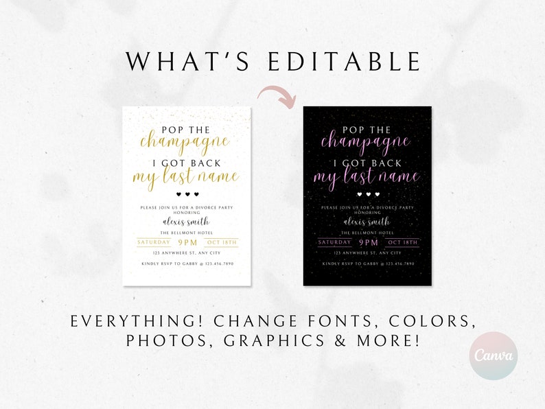May include: Editable template for a divorce party invitation. The invitation features a black and white background with gold and pink text. The text reads "Pop the champagne I got back my last name." The invitation also includes the date, time, and location of the party.