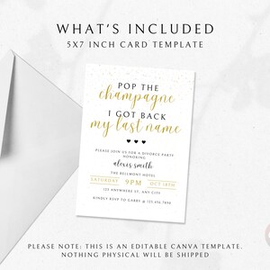 May include: A 5x7 inch printable card template for a divorce party. The card is white with gold glitter and text that reads "Pop the champagne I got back my last name". The card also includes the date, time, and location of the party.