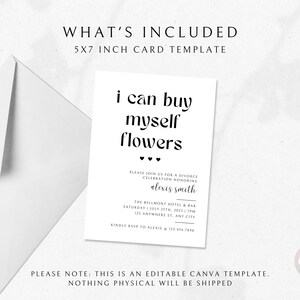 May include: A 5x7 inch printable card template for a divorce celebration. The card features the text "i can buy myself flowers" in black text with two small hearts. The text "Please join us for a divorce celebration honoring Alexis Smith" is also included, along with the date, time, and location of the event.