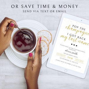 May include: A digital tablet displaying a gold and black invitation for a divorce party. The invitation reads "Pop the champagne I got back my last name." The invitation includes the date, time, and location of the party.