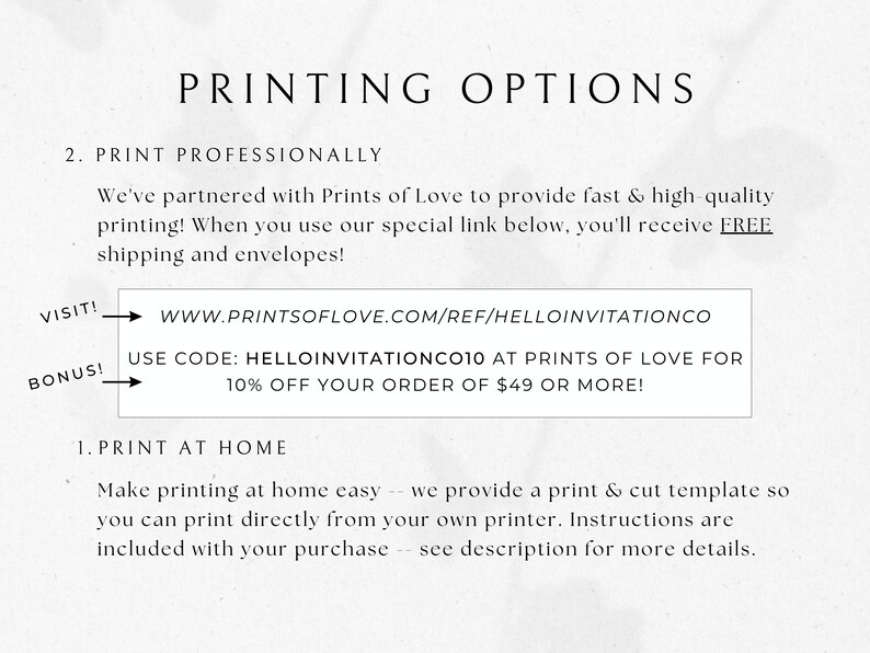 May include: A printable invitation design with instructions for printing at home or professionally. The text reads "PRINTING OPTIONS" and includes a link to Prints of Love with a discount code for 10% off orders of $49 or more.