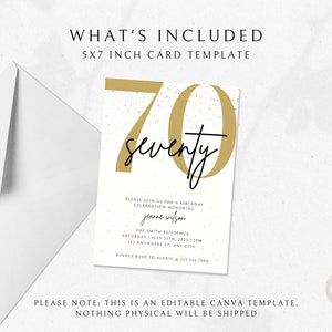 May include: A 5x7 inch printable birthday invitation template with a gold number 70 and the word "seventy" in black script. The text reads "Please join us for a birthday celebration honoring [name] The Smith Residence Saturday, July 25th, 2023 | 2PM 123 Anywhere St., Any City Kindly RSVP to Alexis 123.454.7890 Please note: This is an editable Canva template. Nothing physical will be shipped."