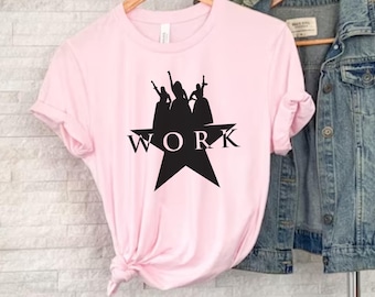 Chemise musicale Hamilton, t-shirt graphique « Work » Schuyler Sisters