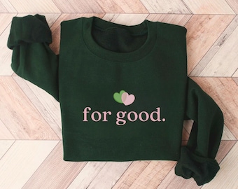 For Good Sweatshirt: Wizard of Oz Musical Fan Shirt