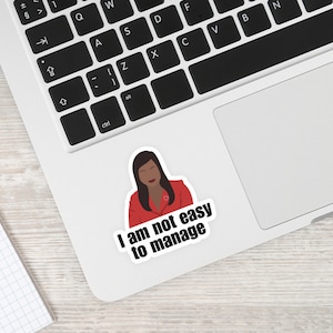 The Office Sticker I am not easy to manage Kiss-Cut Stickers Kelly Kapoor Stickers The Office Gift Fan funny laptop stickers water bottle
