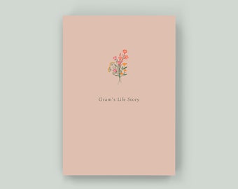 Gram's Life Story - Keepsake Memory Journal to Celebrate and Preserve Grandma’s Life and Legacy – A perfect gift for Gram!