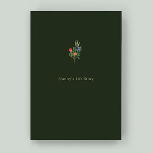 Nanny's Life Story - Keepsake Memory Journal to Celebrate and Preserve Grandma’s Life and Legacy – A perfect gift for Nanny! Forest Green