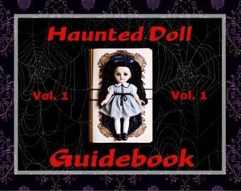 Haunted Doll Guidebook Vol.1  - Beginner's Manual For Working With Spirits, Enhancing Psychic Gifts, And Cleansing Your Space