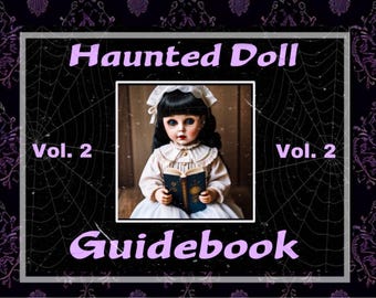 Haunted Doll Guidebook Vol. 2 - Taking Your Psychic Abilities & Spirit Communication To The Next Level, Dealing W/ Negative Entities + MORE!