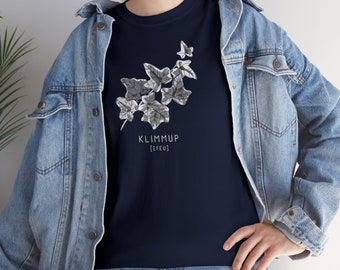 Klimmup - Efeu - T-Shirt - Plattdeutsch - Unisex Heavy Cotton