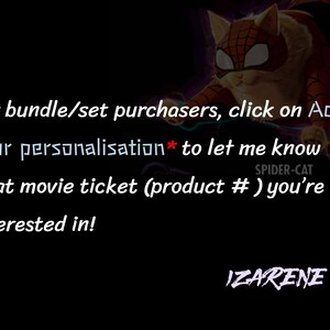 May include: A digital illustration of a cartoon cat wearing a red and blue superhero costume with the text "For bundle/set purchasers, click on Add your personalisation* to let me know what movie ticket (product #) you're interested in!" and the text "SPIDER-CAT" and "IZARENE" below the illustration.