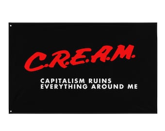 C.R.E.A.M. Capitalism Ruins Everything Around Me Flag