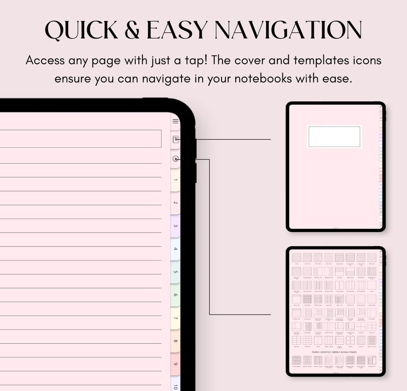 May include: A pink digital notebook app interface with a page numbered 1-10 on the left, a blank cover page on the right, and a page with a grid of different template options below. The text "QUICK & EASY NAVIGATION" is at the top of the image. The text "Access any page with just a tap! The cover and templates icons ensure you can navigate in your notebooks with ease." is below the title.
