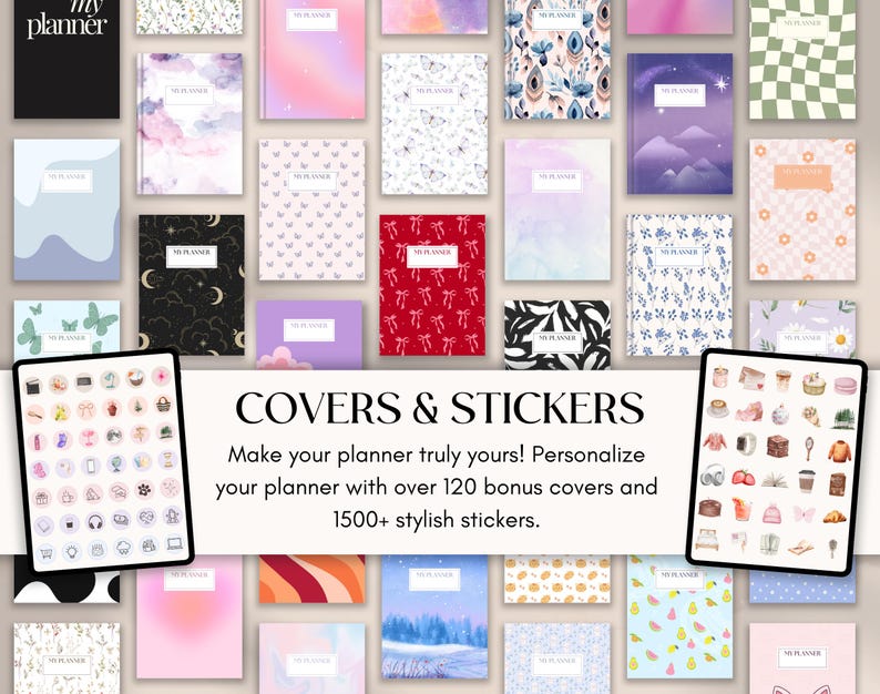 May include: A collection of planners with various cover designs, including floral, abstract, and patterned styles. The image also features two tablets displaying sticker options. Text on the image reads "COVERS & STICKERS" and "Make your planner truly yours!"