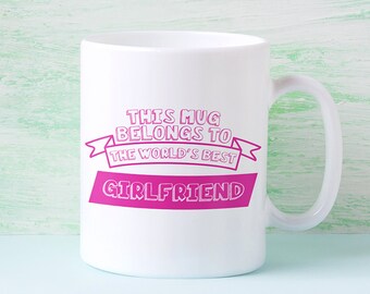 Best Girlfriend Gifts | Funny Pink Valentine’s Day Coffee Mug | Romantic Anniversary Gifts | This Mug Belongs To The World's Best Girlfriend