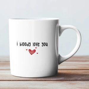 Love Valentine’s Day Gift For GF BF BFF Wife Husband Partner | Anniversary Couple Coffee Mugs | New Relationship Gifts | I Bloody Love You