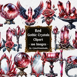 May include: A collection of red gothic crystal clipart images. The images include crystals, chalices, a key, a ring, a sword, a mirror, and a rose. The text on the sign reads "Red Gothic Crystals Clipart - 100 Images - By: CyberPrintsStudio."