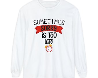 SOMETIMES SORRY Is Too Late - High Fashion