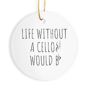 Cello Ornament, Cello, Cello Gifts, Cello Gift, Cello Player Gift, Cello Teacher Gift, Gifts for Musicians, Pun Music, Gifts for Cello Lover
