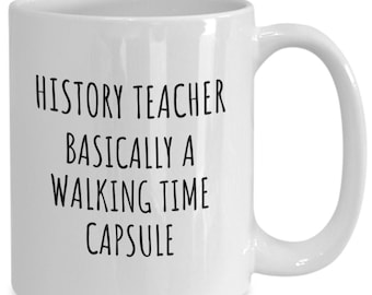 History Teacher Mug, History Teacher, History Teacher Gift, Historian, Gift Ideas for History Teacher, Funny History Teacher Novelty Cup