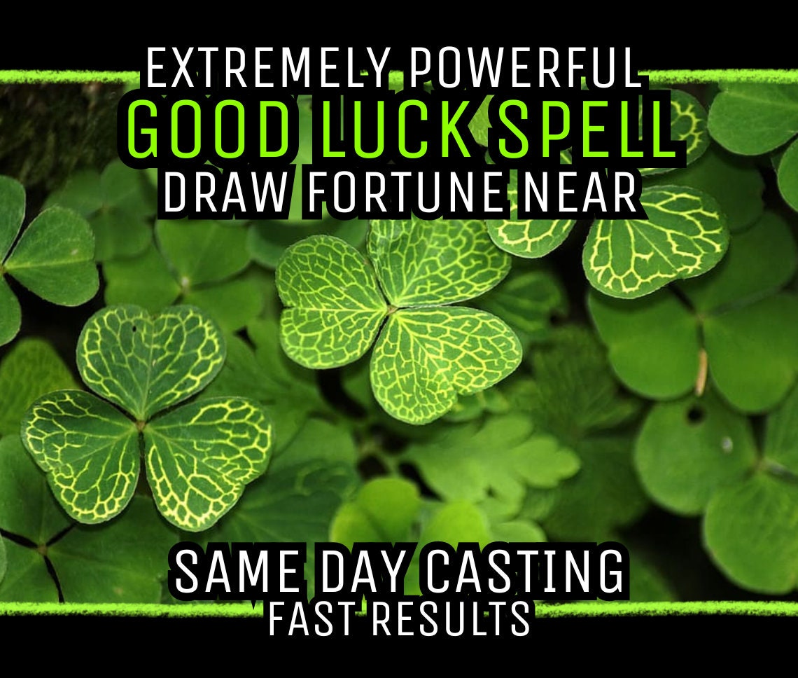 Powerful Good Luck Spell Boost Your Luck Get Rich Spell Good Fortune