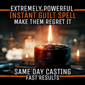 EXTREME Powerful Guilt Spell - Make Them Regret - Make Them Feel Guilty - They Will Regret Having Harmed You - Black Magic - Same Day Cast