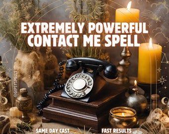 Contact Me Spell | Make Them Talk To You | Reach out to me Spell | Talk to me Spell | Call my phone | Text me | Call Me Soon | Same Day Cast