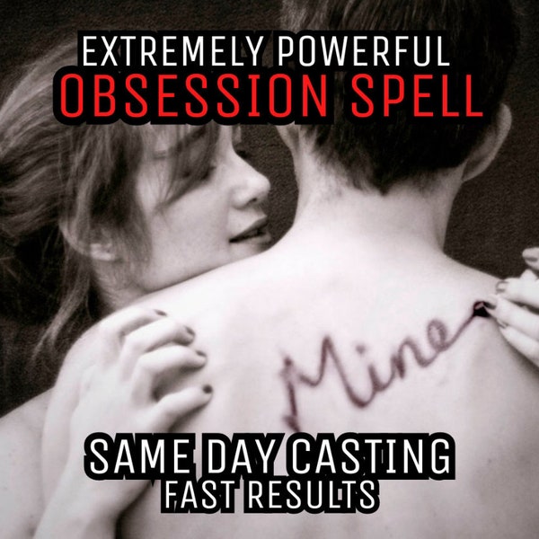 POWERFUL Love Obsession Spell | Love Spell Same Day | Domination Spell | Love Binding Spell | Ex Love Back | Black Magic Love Spell