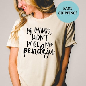 My Mama Didn&#39;t Raise No Pendeja Shirt, Chingona Mama Shirt, Chingona Mom&#39;s Club Shirt, Mexican Mama Shirt, Spanish Mom Shirt, Spanish Gift