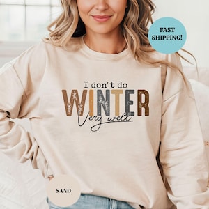 Moletom &quot;Eu Não Me Dou Bem com o Inverno&quot;, Moletom de Inverno, Camisa para a Estação Congelante, Suéter de Natal, Presente para Amantes do Inverno, Gola Redonda de Natal