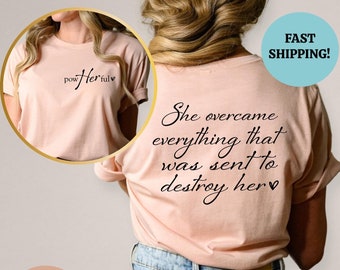 Women Empowerment Shirt, Female Sweatshirt, She Overcame Everything That Was Meant To Destroy Her T Shirt, Womens Day Gift, March 8 Shirt