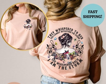 Ze fluisterden tegen haar dat je de storm niet kunt weerstaan-shirt, ze fluisterde terug Ik ben de storm-shirt, Woman Day-shirt, Strong Woman-shirt
