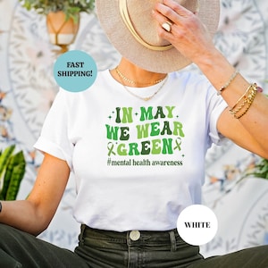 In May We Wear Green Shirt - Mental Health Shirt - Awareness Tee - Unique Mental Health Awareness Tee - Anxiety Tee - Green Ribbon