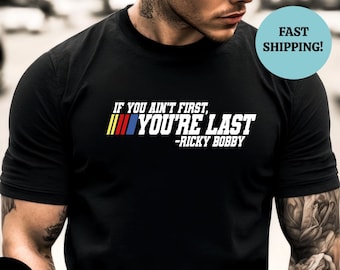 If You Ain't First You're Last Shirt, Race Day Tee