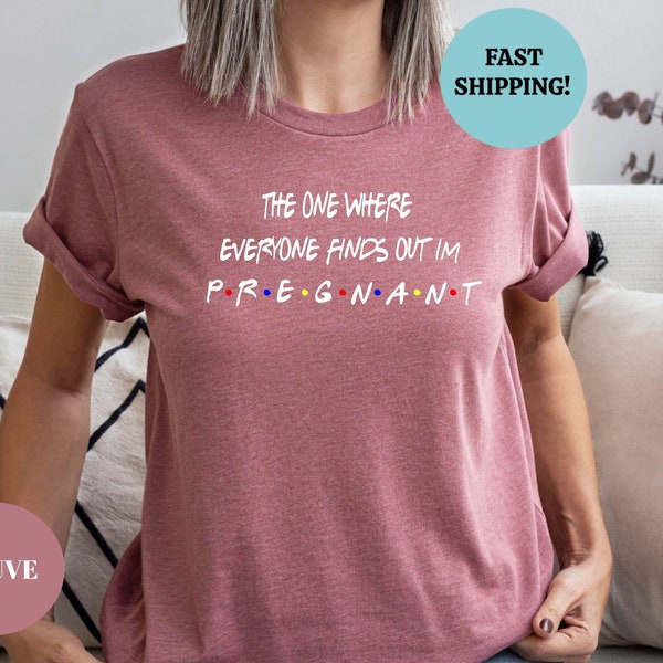 Pregnancy Reveal Shirt, The One Where Everyone Finds Out I'm Pregnant, Pregnancy Announcement T-Shirt, Pregnancy Gift, Mothers Day Shirt